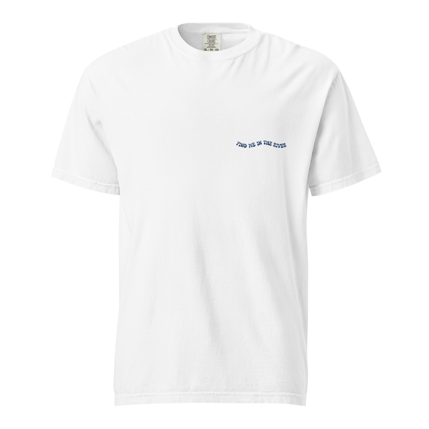 Find Me in the River - Comfort Colors Tee